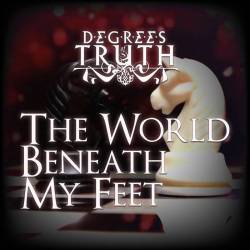 Degrees Of Truth : The World Beneath My Feet